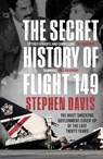 The Secret History of Flight 149 - Stephen Davis - 9781789465365