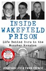 Inside Wakefield Prison - Jonathan Levi and Emma French - 9781789467536