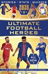 Ultimate Football Heroes 2026 - BRAND NEW CONTENT - Matt & Tom Oldfield ; Emily Stead ; Seth Burkett ; John Murray - 9781789469028