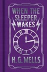 When the Sleeper Wakes - Herbert George Wells - 9781789503968