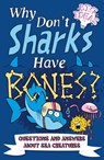 Why Don't Sharks Have Bones? - Marc Powell ; Clare Hibbert ; William (Author) Potter - 9781789507027