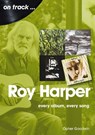 Roy Harper: Every Album, Every Song - Opher Goodwin - 9781789521306