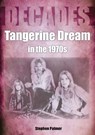 Tangerine Dream in the 1970s - Stephen Palmer - 9781789521610