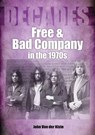 Free and Bad Company in the 1970s - John Van der Kiste - 9781789521788