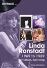 Linda Ronstadt 1969 to 1989 On Track - Daryl Richard Lawrence - 9781789522938
