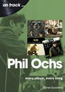 Phil Ochs On Track - Opher Goodwin - 9781789523263
