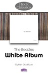 The Beatles: White Album - Rock Classics - Opher Goodwin - 9781789523331