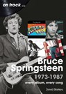 Bruce Springsteen 1973 - 1987 On Track - David Starkey - 9781789524710