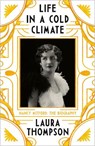 Life in a Cold Climate - Laura Thompson - 9781789542660