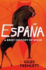 Espana: a Brief History of Spain - Giles Tremlett - 9781789544381