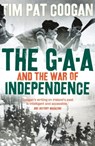 The GAA and the War of Independence - Tim Pat Coogan - 9781789544404