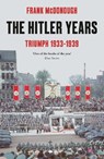 The Hitler Years ~ Triumph 1933 - 1939 - Frank McDonough - 9781789544695