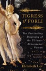 Tigress Of Forli - Elizabeth Lev - 9781789546354