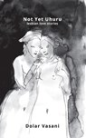 Not Yet Uhuru - Dolar Vasani - 9781789557305