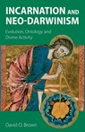 Incarnation and Neo-Darwinism - David O. Brown - 9781789590609