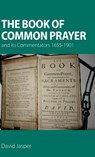 The Book of Common Prayer and its Commentators 1655–1901 - David Jasper - 9781789593822