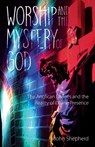 Worship and the Mystery of God - John Shepherd - 9781789593884