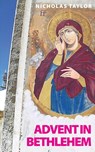 Advent in Bethlehem - Nicholas Taylor - 9781789594010