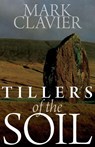Tillers of the Soil - Mark Clavier - 9781789594041