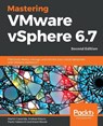Mastering VMware vSphere 6.7 - Martin Gavanda ; Andrea Mauro ; Paolo Valsecchi ; Karel Novak - 9781789613377