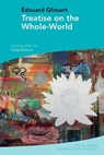 Treatise on the Whole-World: By Édouard Glissant - Celia Britton - 9781789621310