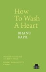 How To Wash A Heart - Bhanu Kapil - 9781789621686