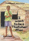 I want to be a thatcher man - Janice Nibbs - 9781789633085