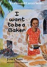 I want to be a baker - Janice Nibbs - 9781789634631