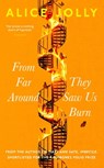 From Far Around They Saw Us Burn - Alice Jolly - 9781789651621
