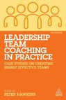 Leadership Team Coaching in Practice - Peter Hawkins - 9781789666212