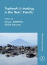 TephroArchaeology in the North Pacific - Gina L. (Professor Emeritus of Japanese Studies Barnes ; Tsutomu Soda - 9781789691726