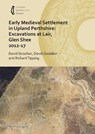 Early Medieval Settlement in Upland Perthshire: Excavations at Lair, Glen Shee 2012-17 - David Strachan ; David Sneddon ; Richard Tipping - 9781789693157