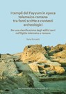 I templi del Fayyum di epoca tolemaico-romana: tra fonti scritte e contesti archeologici - Ilaria (Archeology officer Rossetti - 9781789694956