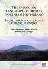 The Changing Landscapes of Rome's Northern Hinterland - Helen Patterson ; Robert Witcher ; Helga Di Giuseppe - 9781789696158