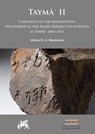 Tayma? II: Catalogue of the Inscriptions Discovered in the Saudi-German Excavations at Tayma? 2004–2015 - Michael C.A. (Honorary Fellow / Fellow Macdonald - 9781789698763
