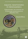 Aquatic Adaptations in Mesoamerica - Eduardo (Full Professor Williams - 9781789699111
