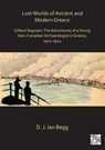 Lost Worlds of Ancient and Modern Greece - D. J. Ian Begg - 9781789699616