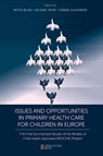 Issues and Opportunities in Primary Health Care for Children in Europe - Mitch (Imperial College London Blair ; Michael (Imperial College London Rigby ; Denise (Imperial College London Alexander - 9781789733549