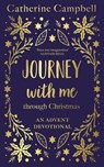 Journey With Me Through Christmas - Catherine Campbell - 9781789745849