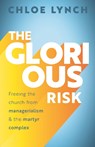 The Glorious Risk - Dr Chloe Lynch - 9781789746112