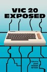 VIC 20 Exposed - John Vander Reyden - 9781789822410