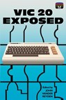 VIC 20 Exposed - John Vander Reyden - 9781789825855
