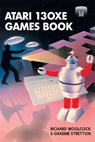 Atari 130XE Games Book - Richard Woolcock ; Graeme Stretton - 9781789826241