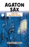 Agaton Sax and the Haunted House - FRANZEN,  Nils-Olof ; Hall, Kenton - 9781789827699