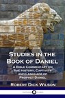 Studies in the Book of Daniel - Robert Dick Wilson - 9781789870497