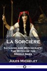 La Sorciere - Jules Michelet ; Lionel J Trotter - 9781789870893