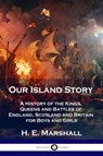 Our Island Story - H E Marshall - 9781789871609