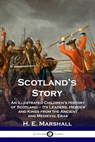 Scotland's Story - H E Marshall - 9781789871692