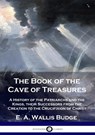 The Book of the Cave of Treasures - E a Wallis Budge - 9781789871913