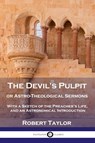 The Devil's Pulpit, or Astro-Theological Sermons - Robert Taylor - 9781789872019